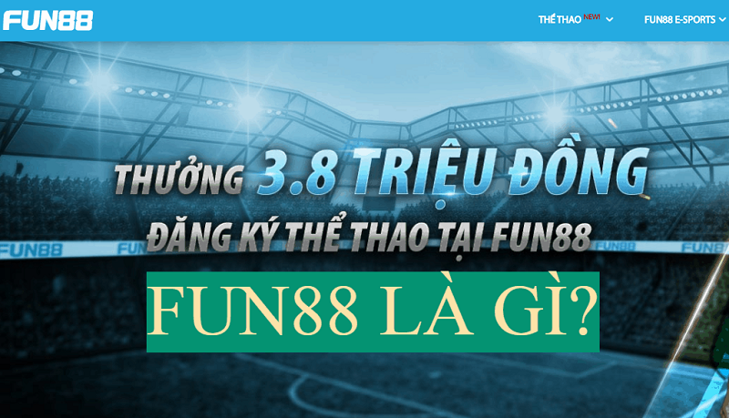 Fun88 là gì? Fun88 là gì?
