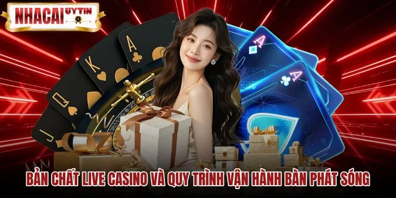 Quy trình vận hành Live casino cùng công nghệ truyền phát số