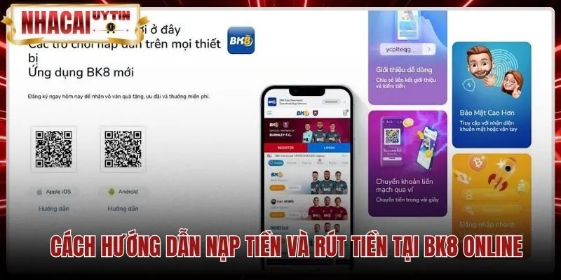 cach-huong-dan-nap-tien-va-rut-tien-tai-bk8-online Các bước giao dịch nạp rút tiền chuẩn xác tại BK8