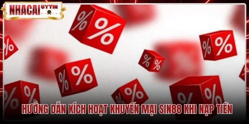 huong-dan-kich-hoat-khuyen-mai-sin88-khi-nap-tien Thao tác kích hoạt ưu đãi sin88 khuyến mại khi nạp tiền