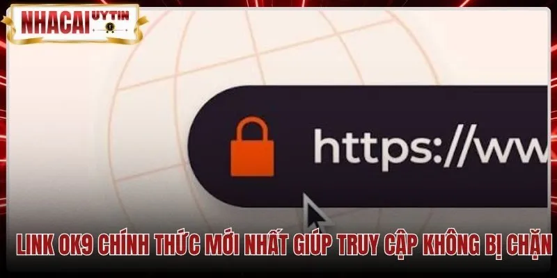 Đường link Ok9 chuẩn xác cùng giải pháp đổi dải DNS