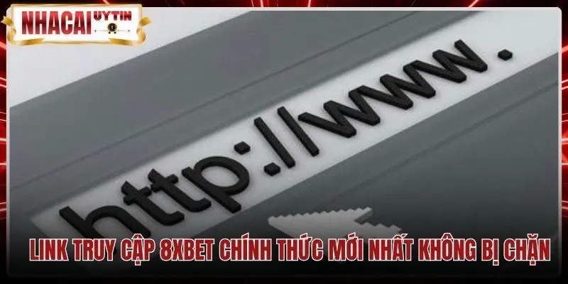 link-truy-cap-8xbet-chinh-thuc-moi-nhat-khong-bi-chan Đường link truy cập 8Xbet an toàn với bảo mật SSL chuẩn