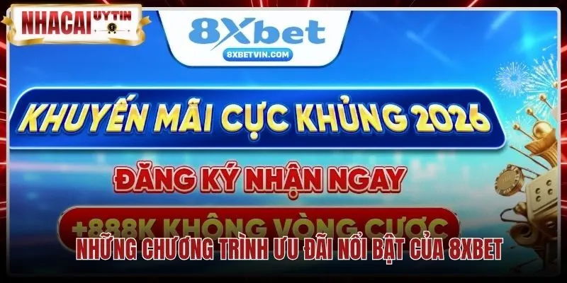 nhung-chuong-trinh-uu-dai-noi-bat-cua-8xbet Chương trình khuyến mãi nạp tiền và hoàn trả tại 8Xbet