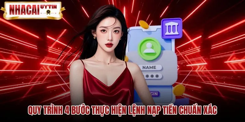quy-trinh-4-buoc-thuc-hien-lenh-nap-tien-chuan-xac Các bước nạp tiền chuẩn xác cùng biên lai giao dịch