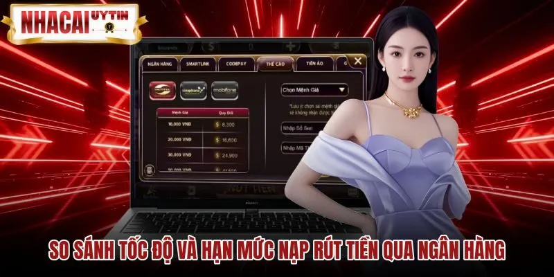 so-sanh-toc-do-va-han-muc-nap-rut-tien-qua-ngan-hang-2 Tốc độ thanh khoản sòng phẳng phản ánh chính xác độ tin cậy của nhà cái trực tuyến. Trước khi giải trí tại bất kỳ sân chơi nào, bạn nên thử nghiệm nạp rút tiền qua ngân hàng với số tiền nhỏ để tự kiểm chứng thời gian xử lý và luôn đảm bảo giao dịch bằng tài khoản chính chủ.