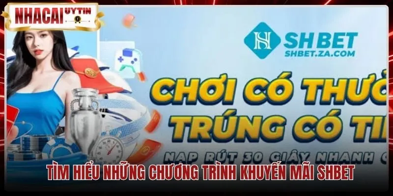 tim-hieu-nhung-chuong-trinh-khuyen-mai-shbet Chính sách ưu đãi nạp tiền và quy định cược SHBET
